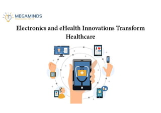Electronics and eHealth Innovations Transform Healthcare