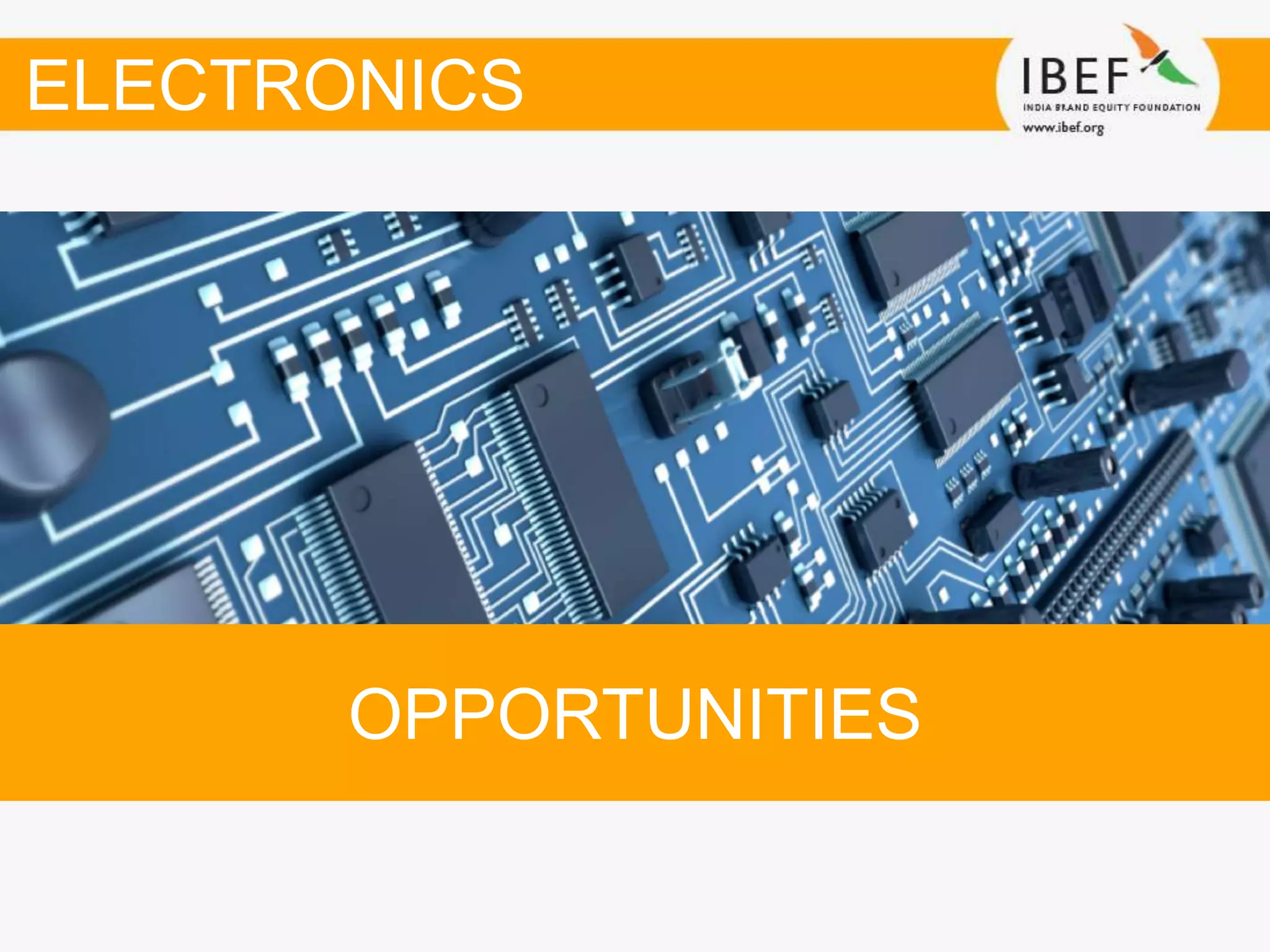 OPPORTUNITIES
ELECTRONICS
 