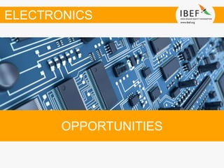 OPPORTUNITIES
ELECTRONICS
 