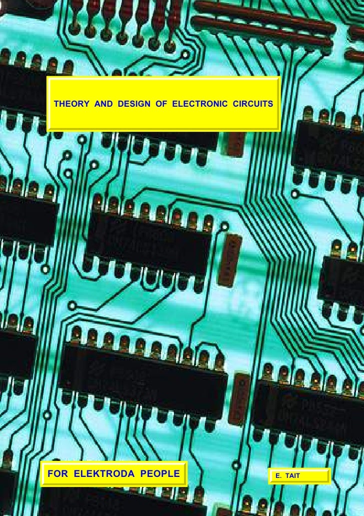 Electronics Theory And Design Of Electrical And Electronic Circuits