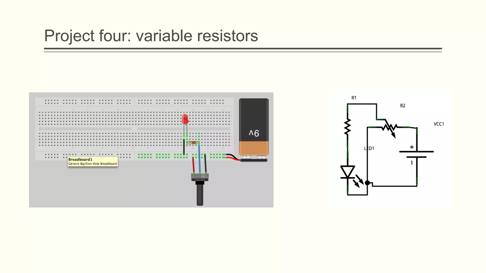 Project four: variable resistors
 