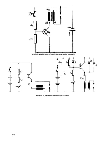 Transistorized ignition systems General wiring diagram




            Variants of transistorized ignition systems




137
 