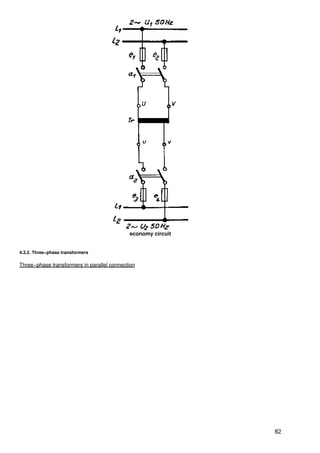 economy circuit


4.3.2. Three−phase transformers

Three−phase transformers in parallel connection




                                                              82
 