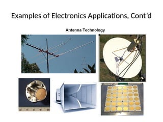 Examples of Electronics Applications, Cont’d
 