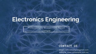 Electronics Engineering
Professionally Written CDR Report
Sample
CONTACT US
email : infocdrsample@gmail.com
website: www.cdrsample.com.au
 