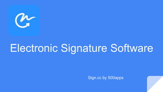 Electronic Signature Software
Sign.cc by 500apps
 
