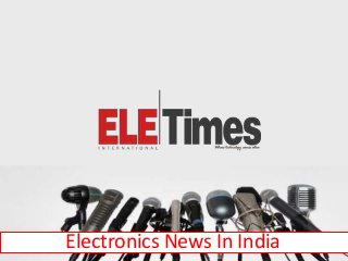 Electronics News In India
 