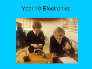 Year 10 Electronics 