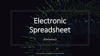 Electronic
Spreadsheet
(Elementary)
By - Amresh Tiwari, Sunbeam Suncity (School & Hostel)
 