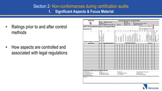 • Ratings prior to and after control
methods
• How aspects are controlled and
associated with legal regulations
Section 2- Non-conformances during certification audits
1. Significant Aspects & Focus Material
 