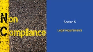 Section 5
Legal requirements
 