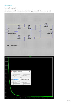 PAGE 4
3rd Trial ⇊⇊
Putting R1= 1.9625kΩ
I’ve got a current flows throw the diode that approximately close to IZM ≈79 mA
 