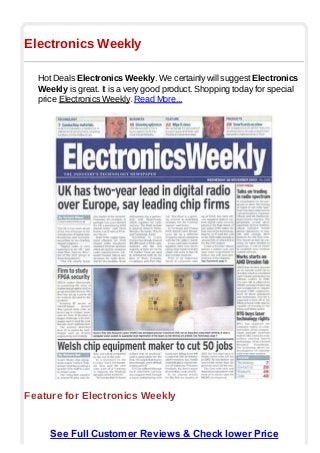 Electronics Weekly
Hot Deals Electronics Weekly. We certainly will suggest Electronics
Weekly is great. It is a very good product. Shopping today for special
price Electronics Weekly. Read More...
Feature for Electronics Weekly
See Full Customer Reviews & Check lower Price
 