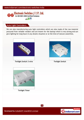 Auto Time Switches:

These switches are specially designed for electrical bulb automation in various areas
including offic...