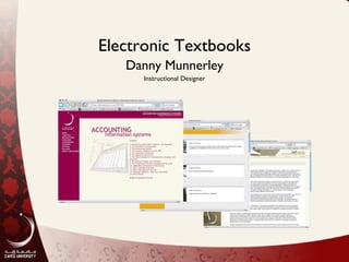 Electronic Textbooks Danny Munnerley Instructional Designer 