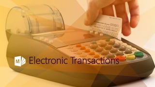 Electronic Transactions 
 