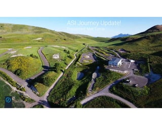 ASI Journey Update!
Presented: Mel Torrie
 