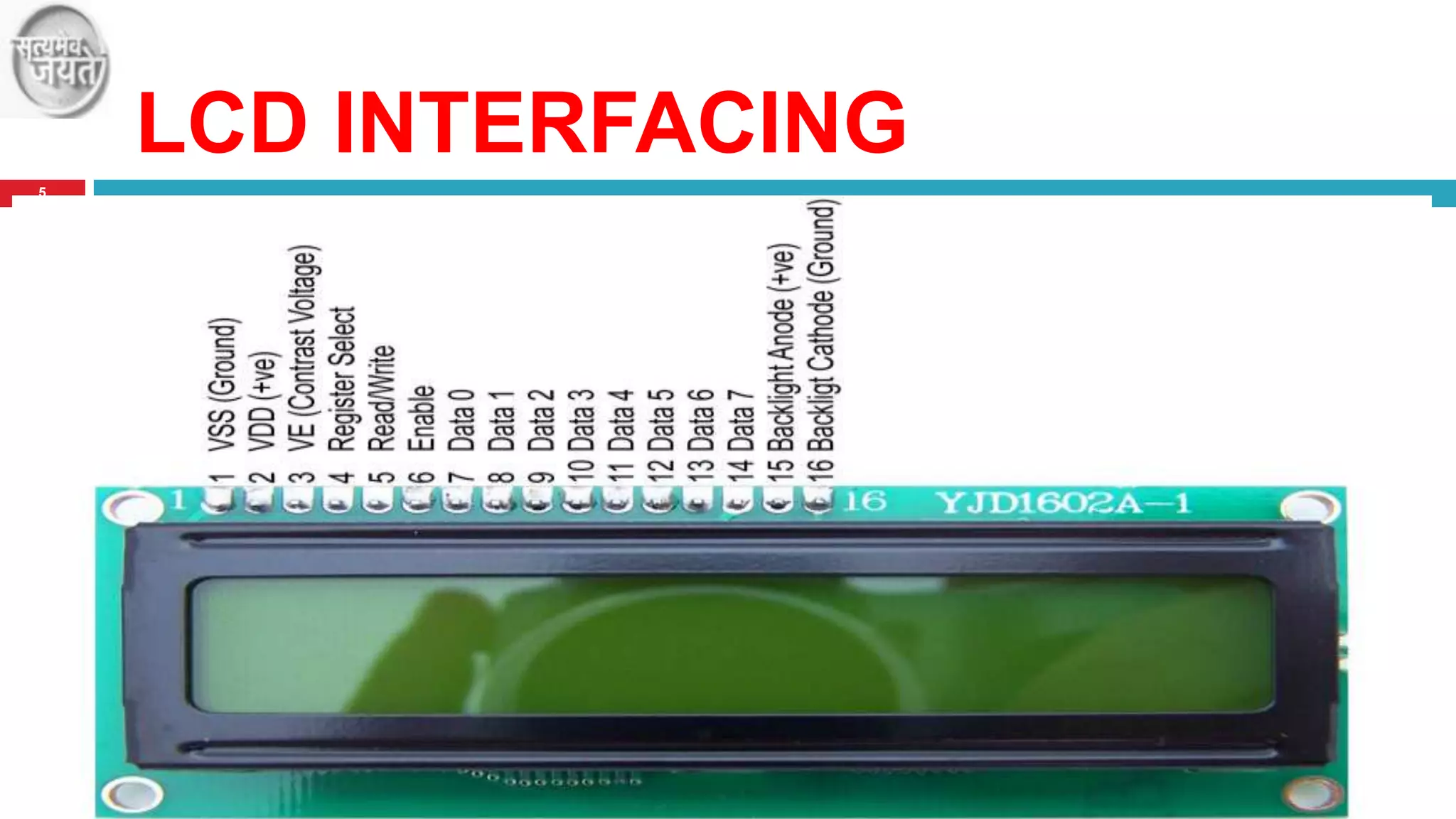 LCD INTERFACING
5

 