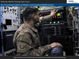 https://www.tonex.com/training-courses/electronic-warfare-training-crash-course/
Electronic Warfare Training Crash Course
Key Technology Enablers of Modern and Emerging RADAR Systems
 