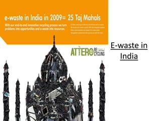 E-waste in
India
 