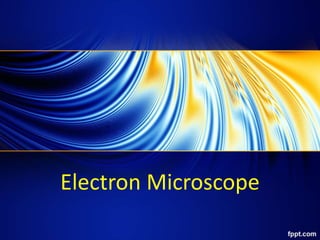 Electron Microscope
 