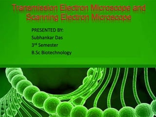 PRESENTED BY:
Subhankar Das
3rd Semester
B.Sc Biotechnology
 