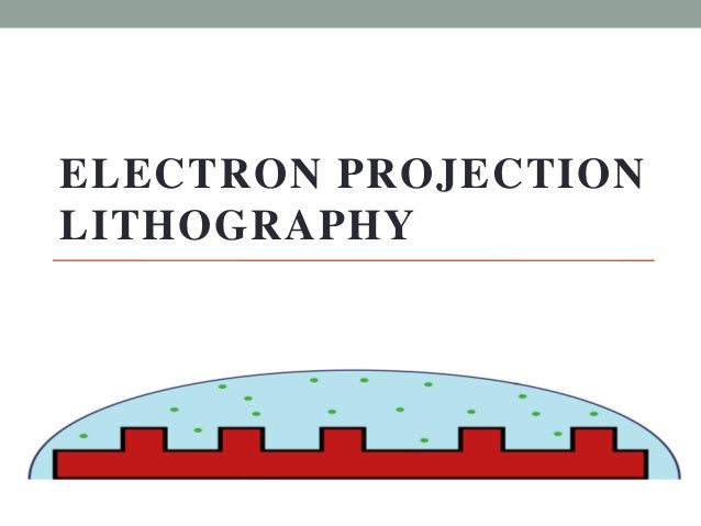 Electron Projection Lithography - 