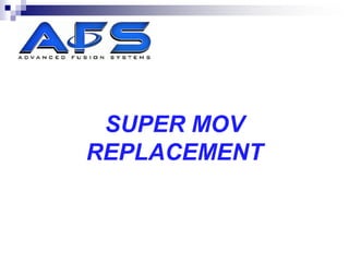 SUPER MOV
REPLACEMENT
 