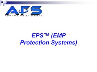 EPS™ (EMP
Protection Systems)
 