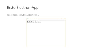 Erste Electron-App
node_modules.binelectron .
 
