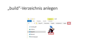 „build“-Verzeichnis anlegen
 