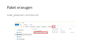 Paket erzeugen
node_modules.binbuild
 