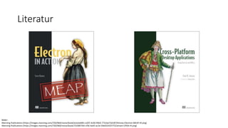 Literatur
Bilder:
Manning Publications (https://images.manning.com/720/960/resize/book/e/e2edd81-e207-4c40-99d2-772cbe73d187/Kinney-Electron-MEAP-HI.png)
Manning Publications (https://images.manning.com/720/960/resize/book/7/d385764-cf56-4a45-ac2e-59e032425772/Jensen-CPDA-HI.png)
 