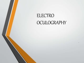 ELECTRO
OCULOGRAPHY
.
 