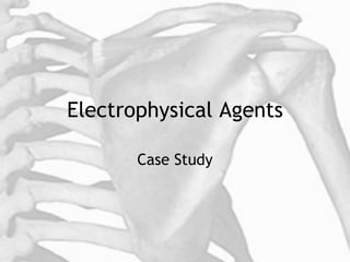 Electrophysical Agents Case Study 