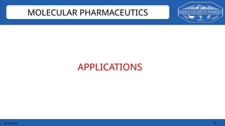 03/10/2025 29
MOLECULAR PHARMACEUTICS
APPLICATIONS
 