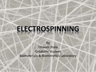 By
Dhwani Jhala
Graduate student
Biomaterials & Biomimetics Laboratory
 
