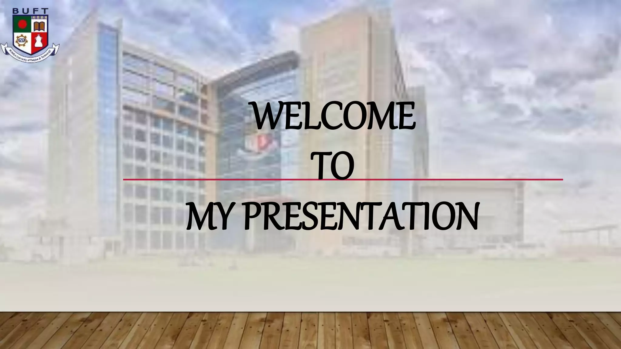WELCOME
TO
MY PRESENTATION
 