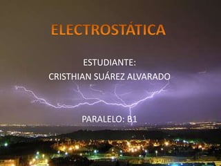 ESTUDIANTE:
CRISTHIAN SUÁREZ ALVARADO
PARALELO: B1
 