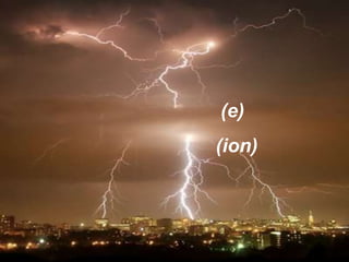 (e)
(ion)
 