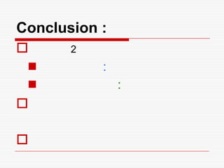 Conclusion :
 2
 :
 :


 