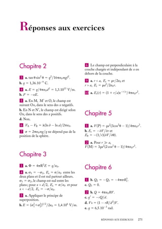“doc” — 2002/9/17 — 15:42 — page 268 — #266
i
i
i
i
i
i
i
i
A.10. Quelques relations à connaître en algèbre
vectorielle
div(f 

A) 5 




∇ · (f 

A) 5 f div 

A 1 

A · 

















grad f
5 f 




∇ · 

A 1 

A · 




∇f
div(

















grad F) 5 




∇ · 




∇F 5 ∇2
F 5 DF laplacien de F









rot(








rot 

A) 5 




∇ ∧ (




∇ ∧ 

A) 5 




∇(




∇ · 

A) − ∇2 

A
5 

















grad(div 

A) laplacien vectoriel de 

A
div(








rot 

A) 5 




∇ · (




∇ ∧ 

A) 5 0 quel que soit 

A









rot(

















grad F) 5 




∇ ∧ 




∇F 5 
0 quel que soit F différentiable









rot(

A ∧ 
B) 5 




∇ ∧ (

A ∧ 
B) 5 (
B · 




∇)

A − (

A · 




∇)
B 1 (




∇ · 
B)

A − (




∇ · 

A)
B









rot(f 

A) 5 




∇ ∧ (f 

A) 5 (




∇f ) ∧ 

A 1 f (




∇ ∧ 

A)





∇ · (

A ∧ 
B) 5 
B · (




∇ ∧ 

A) − 

A(




∇ ∧ 
B)
A.11. Quelques formules utiles
1 Quelques relations entre les fonctions trigonométriques
sin(a ± b) 5 sin a cos b ± cos a sin b
cos(a ± b) 5 cos a cos b ∓ sin a sin b
sin a ± sin b 5 2 sin
a ± b
2
cos
a ∓ b
2
cos a 1 cos b 5 2 cos
a 1 b
2
cos
a − b
2
cos a − cos b 5 −2 sin
a 1 b
2
sin
a − b
2
sin 2a 5 2 sin a cos a
cos 2a 5 cos2
a − sin2
a
tan 2a 5
2 tan a
1 − tan2 a
2 sin2 a
2
5 1 − cos a
2 cos2 a
2
5 1 1 cos a
268
 