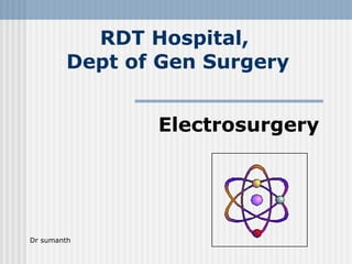 RDT Hospital,  Dept of Gen Surgery Electrosurgery Dr sumanth 
