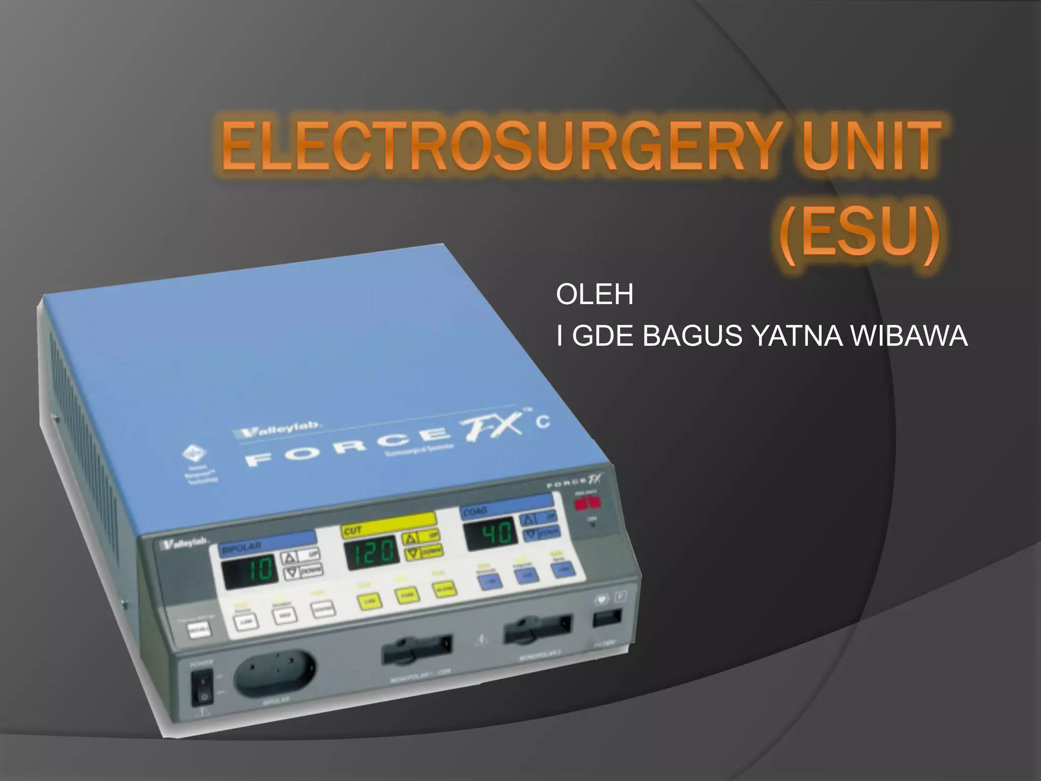 Basic Electrosurgery unit PPT