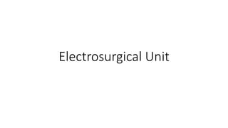 Electrosurgical Unit
 