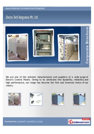 We are one of the eminent manufacturers and suppliers of a wide range of
Electric Control Panels. Owing to its attributes like durability, reliability and
high performance, our range has become the first and foremost choice of our
clients.
 