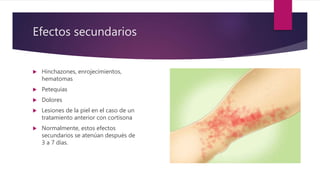 Efectos secundarios
 Hinchazones, enrojecimientos,
hematomas
 Petequias
 Dolores
 Lesiones de la piel en el caso de un
tratamiento anterior con cortisona
 Normalmente, estos efectos
secundarios se atenúan después de
3 a 7 días.
 