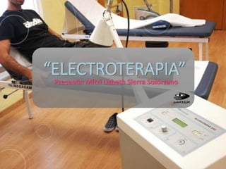 “ELECTROTERAPIA”
Presenta: Mitzi Lizbeth Sierra Solórzano
 