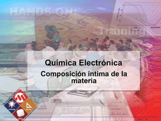 © 2007 Microchip Technology Incorporated. All Rights Reserved. Slide 50
Química Electrónica
Composición íntima de la
materia
 