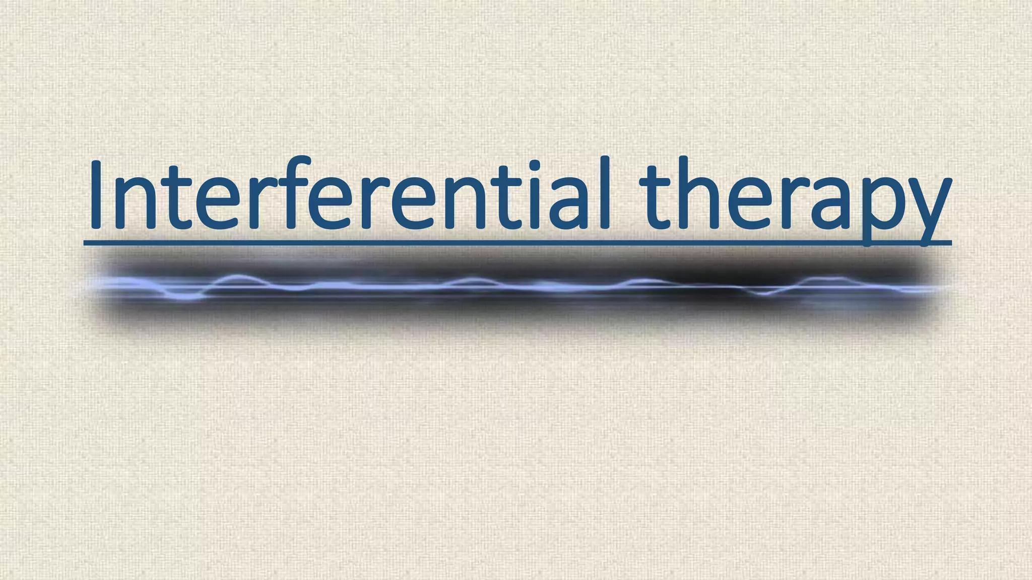 Interferential therapy 
 